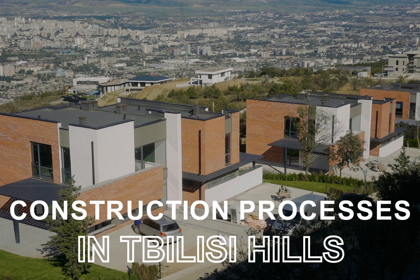 სამშენებლო პროცესების - Tbilisi HIlls